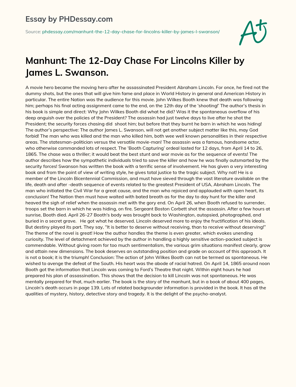 Manhunt: The 12-Day Chase For Lincolns Killer by James L. Swanson. essay