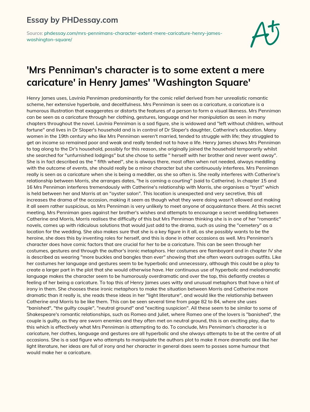 Mrs Pennimans character is to some extent a mere caricature in Henry James Washington Square essay